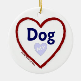 Love My Dog Keramisch Ornament