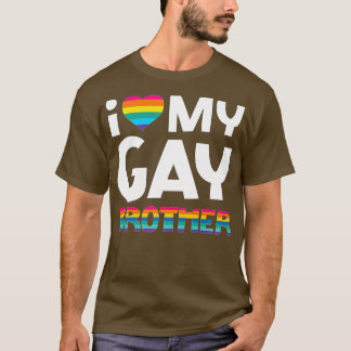 Love My Gay Brother  LGB Pride Gift Gay Lesbian Ma T-shirt