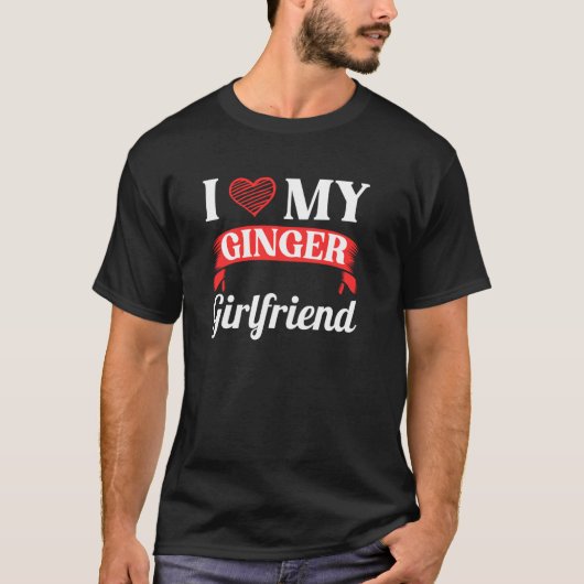 Love My Ginger Vriendin Red Head Irish Redhead F T-shirt (Voorkant)