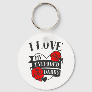 Love My Tattooed Daddy Gezegde _ Rozen Tattoo Desi Sleutelhanger