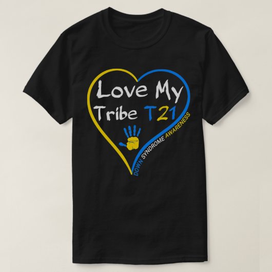 Love My Tribe T21 World Down Syndrome Awareness D T-shirt (Design voorkant)
