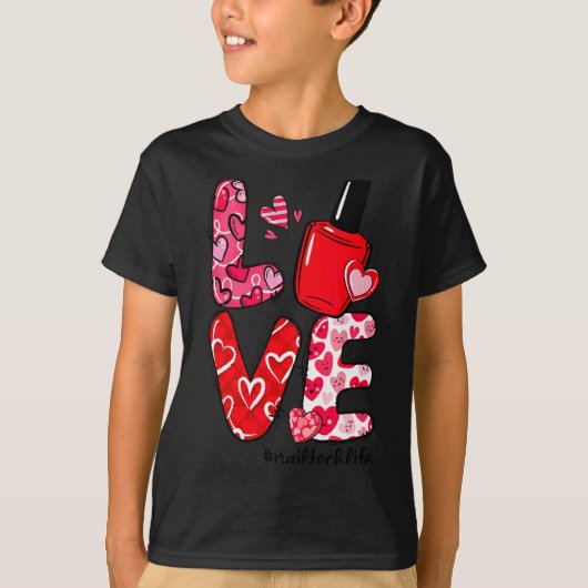 Love Nail Lish Heart Nail Tech Life Valentines  T-shirt (Voorkant)