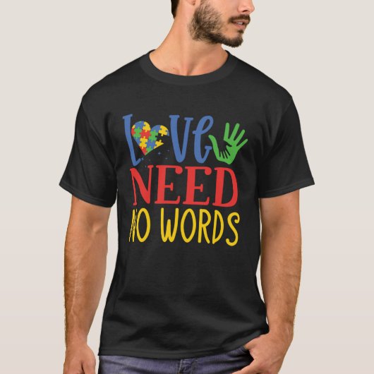 Love Need No Words Autism Awareness Month April 2 T-shirt (Voorkant)