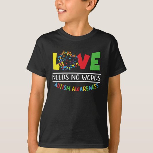 Love Needs No Words Autism Awareness Day Gifts T-shirt (Voorkant)