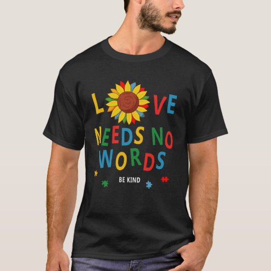 Love Needs No Words Autism Awareness Sunflower Kin T-shirt (Voorkant)