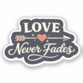 Love Never Fades Right Pointing Matching Couple Sticker (Voorkant)