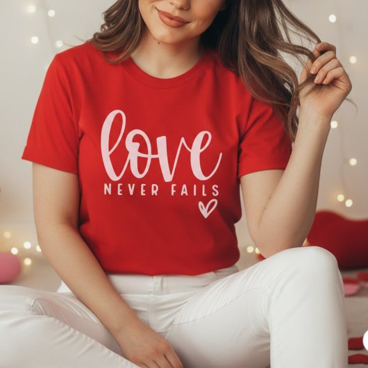 Love Never Fails Christian Valentine's Day  T-shirt