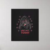 LOVE NOT TODAY CANVAS AFDRUK (Voorkant)