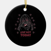 LOVE NOT TODAY KERAMISCH ORNAMENT (Voorkant)