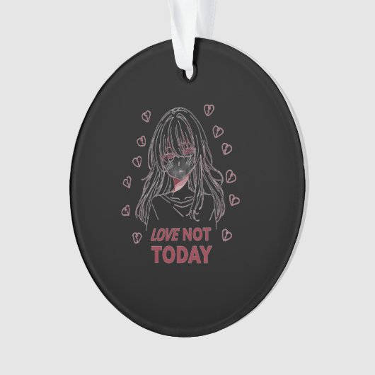LOVE NOT TODAY ORNAMENT (voorkant)