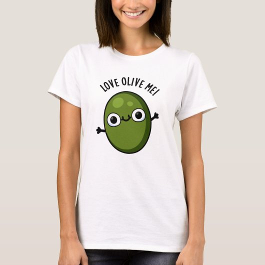Love Olive Me Funny Food Pun T-shirt (Voorkant)