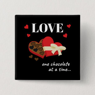 Love One Chocolate in Time Funny Quote Vierkante Button 5,1 Cm