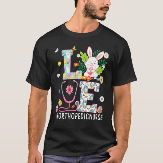 Love Orthopedic Nurse Bunny Easter Day Eggs Hunt N T-shirt (Voorkant)