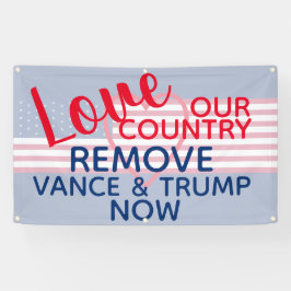 Love Our Country Verwijder Vance en Trump Nu Spandoek