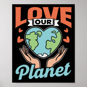 Love Our Planet Conservation Natuur Earth Day Save Poster