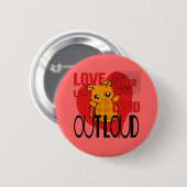 Love Out Loud Ronde Button 5,7 Cm (Voorkant /achterkant)