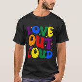 Love Out Loud T-shirt (Voorkant)