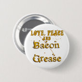 Love Peace & Bacon Grease Ronde Button 5,7 Cm (Voorkant /achterkant)