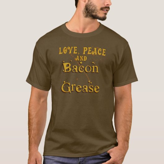 Love Peace & Bacon Grease T-shirt (Voorkant)