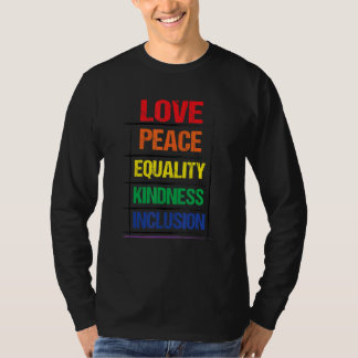 Love Peace Equality Kindess Inclusion Rainbow Lgbt T-shirt