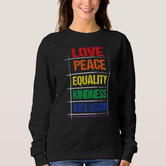 Love Peace Equality Kindess Inclusion Rainbow Lgbt Trui (Voorkant)