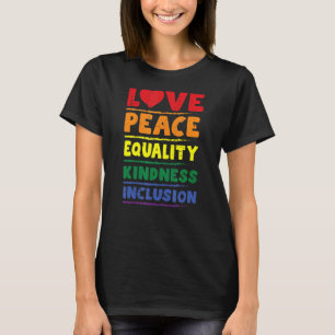 Love Peace Equality Kindness Inclusion Lgbetq 1 T-shirt
