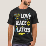 Love Peace Latkes Hanukkah Chanukah Jewish T-shirt<br><div class="desc">Love Peace Latkes Hanukkah Chanukah Jewish</div>