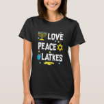 Love Peace Latkes Hanukkah Chanukah Jewish T-shirt<br><div class="desc">Liefde vredes houdt van Hanukkah Chanukah Joods.</div>