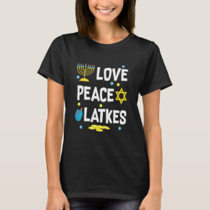 Love Peace Latkes Hanukkah Chanukah Jewish T-shirt