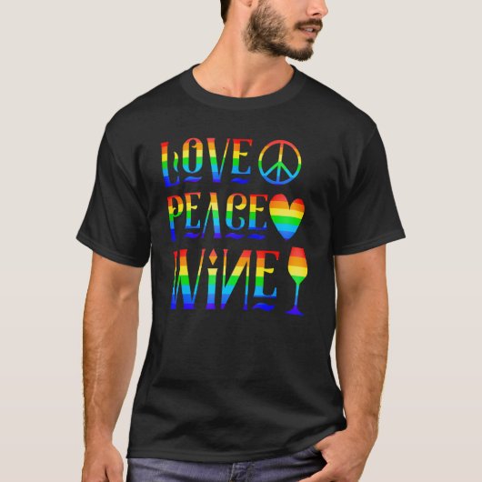 Love Peace Wine Rainbow Pride Tolerance LGBT T-shirt (Voorkant)