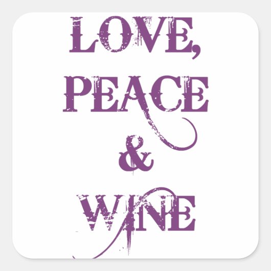 Love Peace Wine Vierkante Sticker (Voorkant)