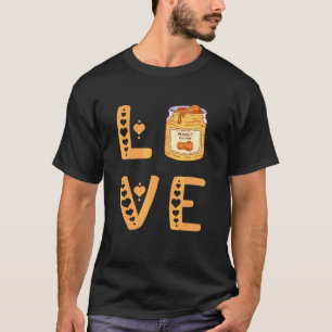 Love Peanut Butter Pb High Proteïne Food Paste San T-shirt