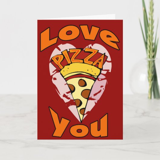 Love Pizza You Valentine Feestdagen Kaart (Voorkant)
