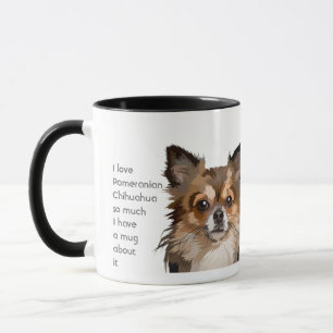 Love Pomeranian Chihuahua Dogs so Much Fun Quote Mok
