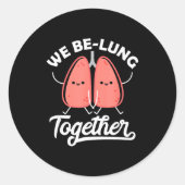 Love Pun Resratory Therast We Belung Together Vale Ronde Sticker (Voorkant)