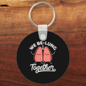 Love Pun Resratory Therast We Belung Together Vale Sleutelhanger (Voorkant)