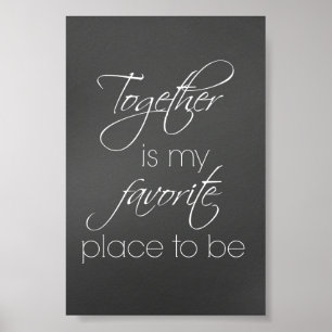 Love Quote: Samen is mijn favoriete plek Poster