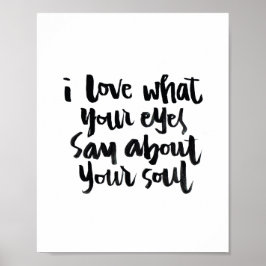 Love Quotes: Ik hou van wat je ogen zeggen over.. Poster