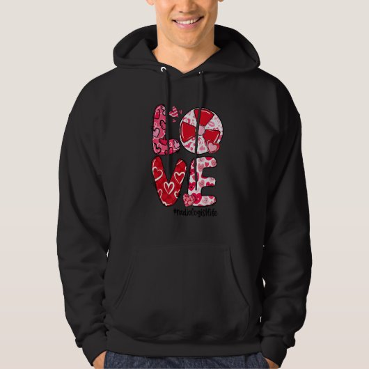 LOVE Radiology Heart Radiologist Life Valentine's  Hoodie (Voorkant)