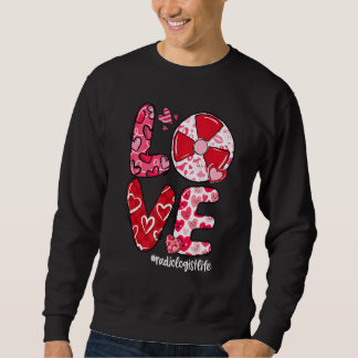 LOVE Radiology Heart Radiologist Life Valentine's  Trui