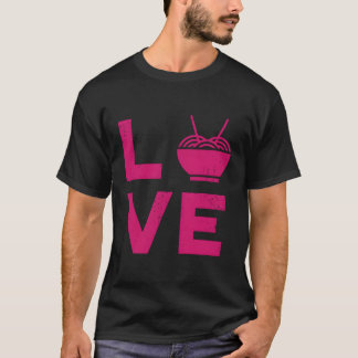Love Ramen Instant Noodle Asian Food T-shirt