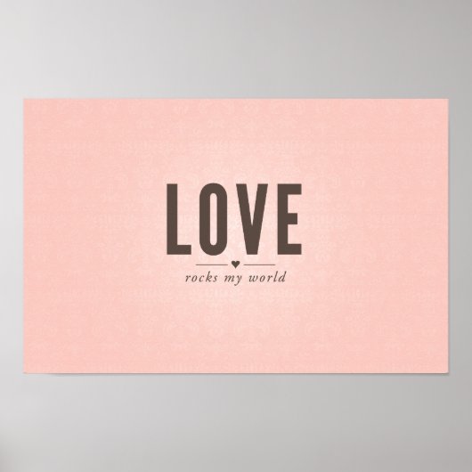 Love Rocks My World Poster in Pink Damask (Voorkant)