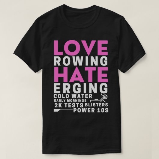 Love Rowing Hate Erging T-shirt (Design voorkant)