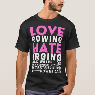Love Rowing Hate Erging T-shirt