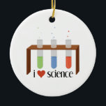 Love Science Keramisch Ornament<br><div class="desc">Wees een gekke wetenschapper met bubbelige testbuizen.</div>