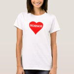 Love "Science" T-Shirt<br><div class="desc">Show je liefde voor wetenschap met dit hart t-shirt. Geweldig voor fans van de wetenschap,  leraren,  studenten en geeks! Beschikbaar in alle kleuren en verschillende stijlen voor mannen,  vrouwen en kinderen.</div>