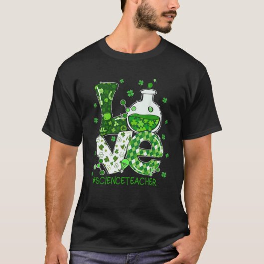 Love Science Teacher St Patricks Day Teacherlife S T-shirt (Voorkant)