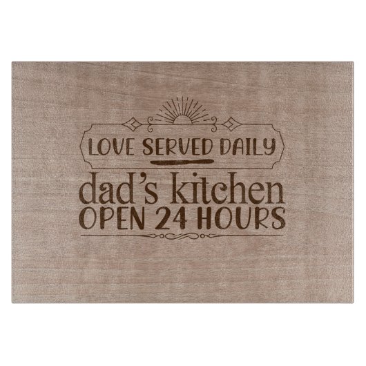 Love Served Daily Dad's Kitchen Open 24 uur Snijplank (Voorkant)