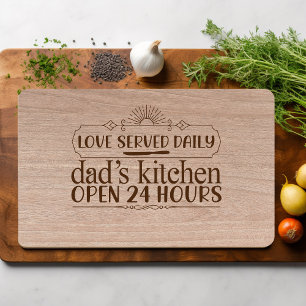 Love Served Daily Dad's Kitchen Open 24 uur Snijplank