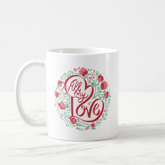 Love Simple Warm Message All My Love Elegant Flora Koffiemok (Links)